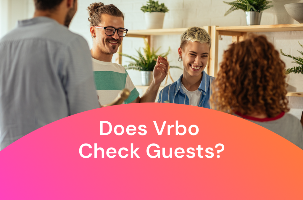 Does Vrbo do beckground checks on guests?